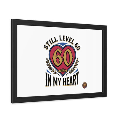 Framed Poster — "Still Level 60 In My Heart" 60th Birthday Retro Heart Print