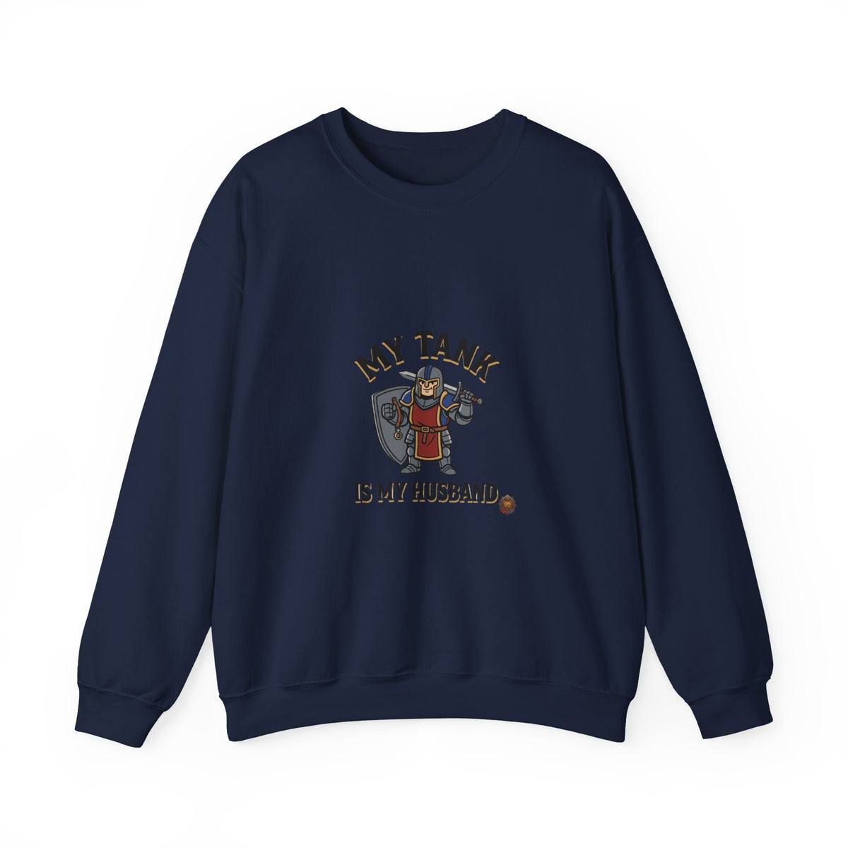 Crewneck Sweatshirt — "My Tank Is My Husband" RPG Gamer Graphic