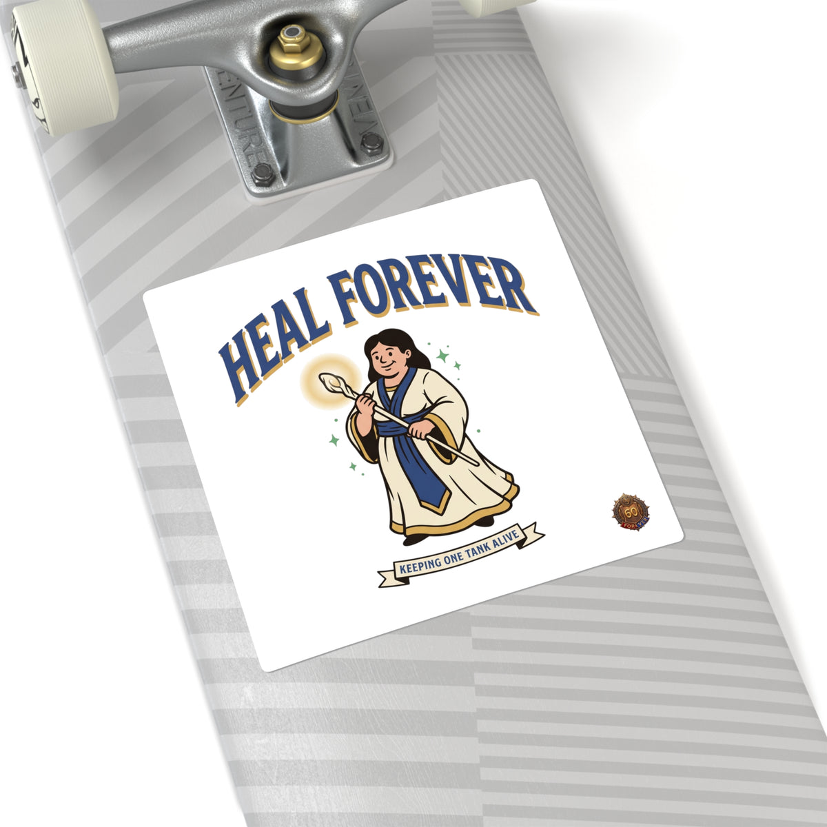 Heal Forever Square Sticker — Fantasy Healer Character Sticker (Keeping One Tank Alive)
