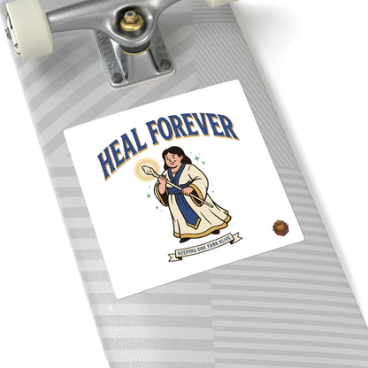 Heal Forever Square Sticker — Fantasy Healer Character Sticker (Keeping One Tank Alive)