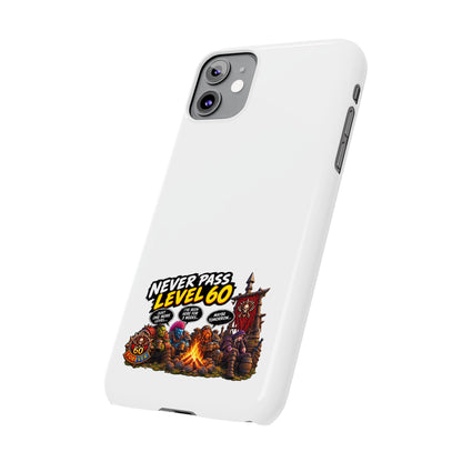 Phone Case — 'Never Pass Level 60' RPG Gamer Slim Case