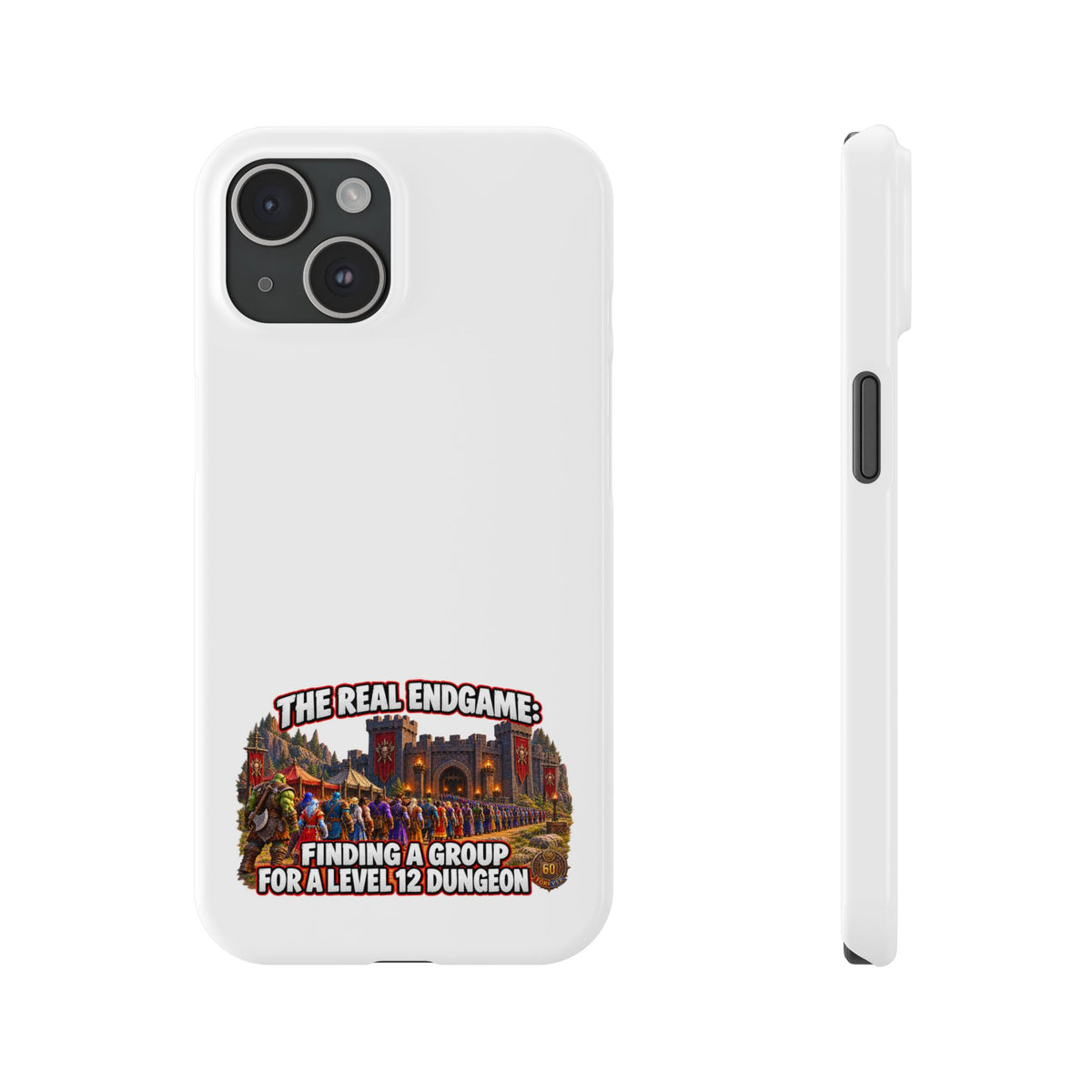 Phone Case — “The Real Endgame: Finding a Group for a Level 12 Dungeon” Gamer Design