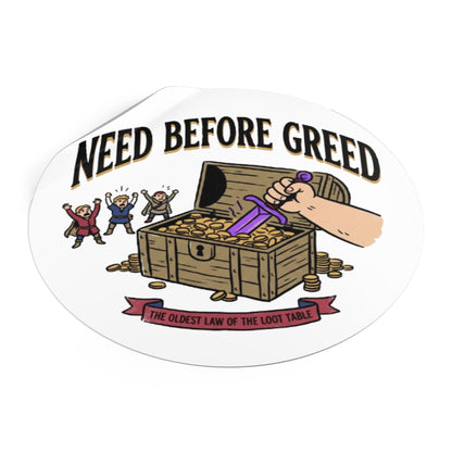 Need Before Greed Round Vinyl Sticker — Funny RPG / Dungeons & Dragons Loot Rule Sticker