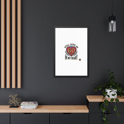 Framed Poster — "Still Level 60 In My Heart" 60th Birthday Retro Heart Print