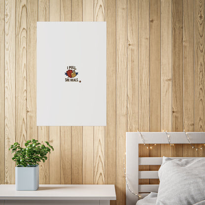 Poster — "I Pull, She Heals" Floral Minimalist Wall Art