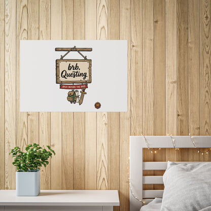 BRB Questing Poster — "Back Before the Raid" RPG Gaming Wall Art