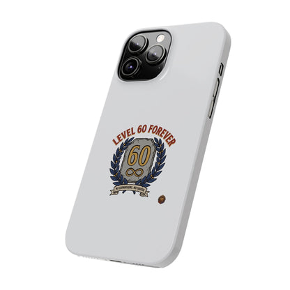 Level 60 Forever Slim Phone Case — 60th Birthday Gift, Milestone Celebration