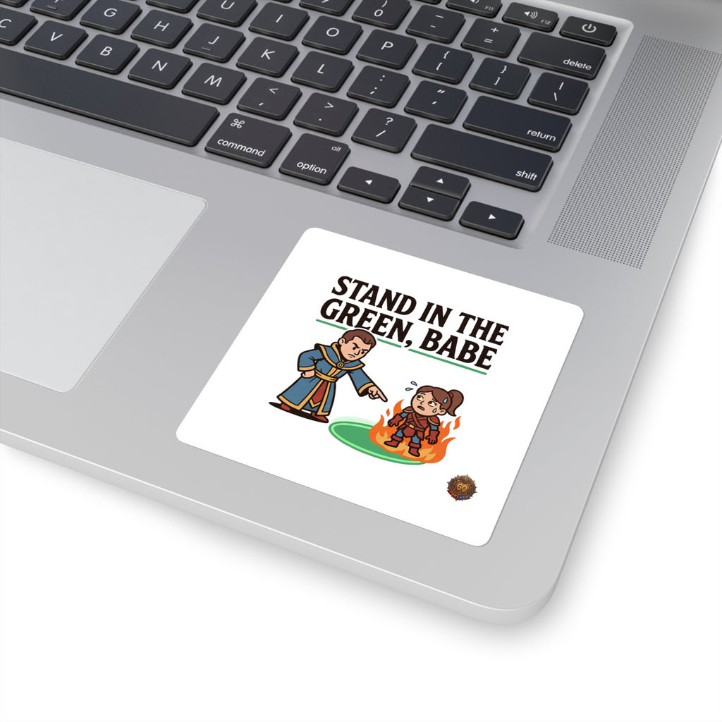 Square Sticker — "Stand in the Green, Babe" RPG Humor Sticker