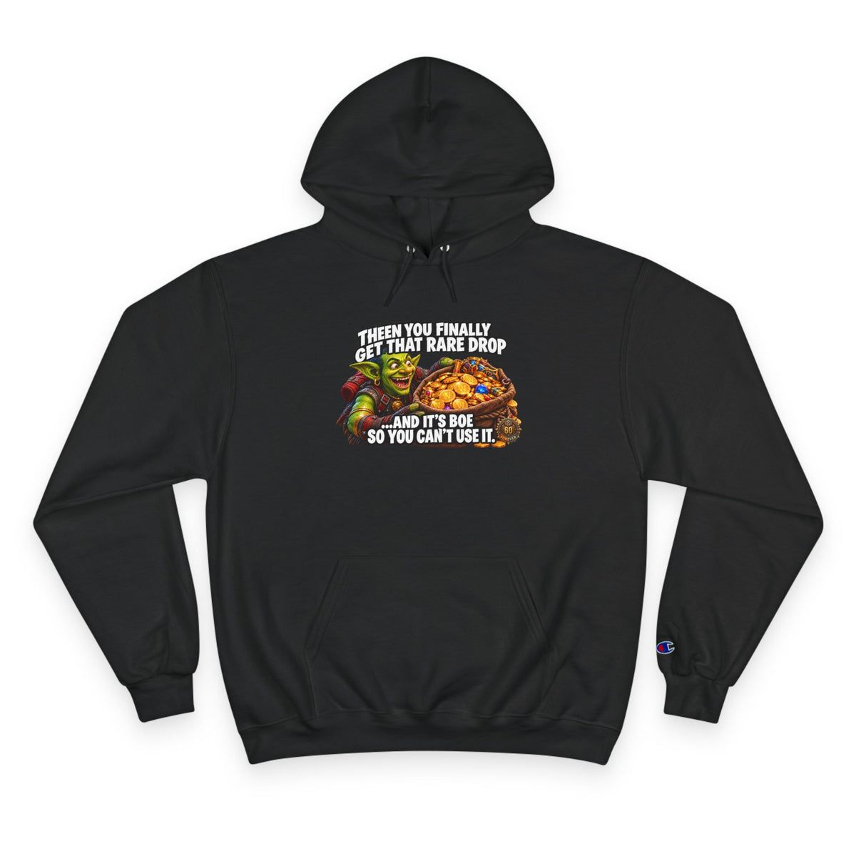 Gamer Meme Hoodie — "Then You Finally Get That Rare Drop and It's BoE So You Can't Use It"