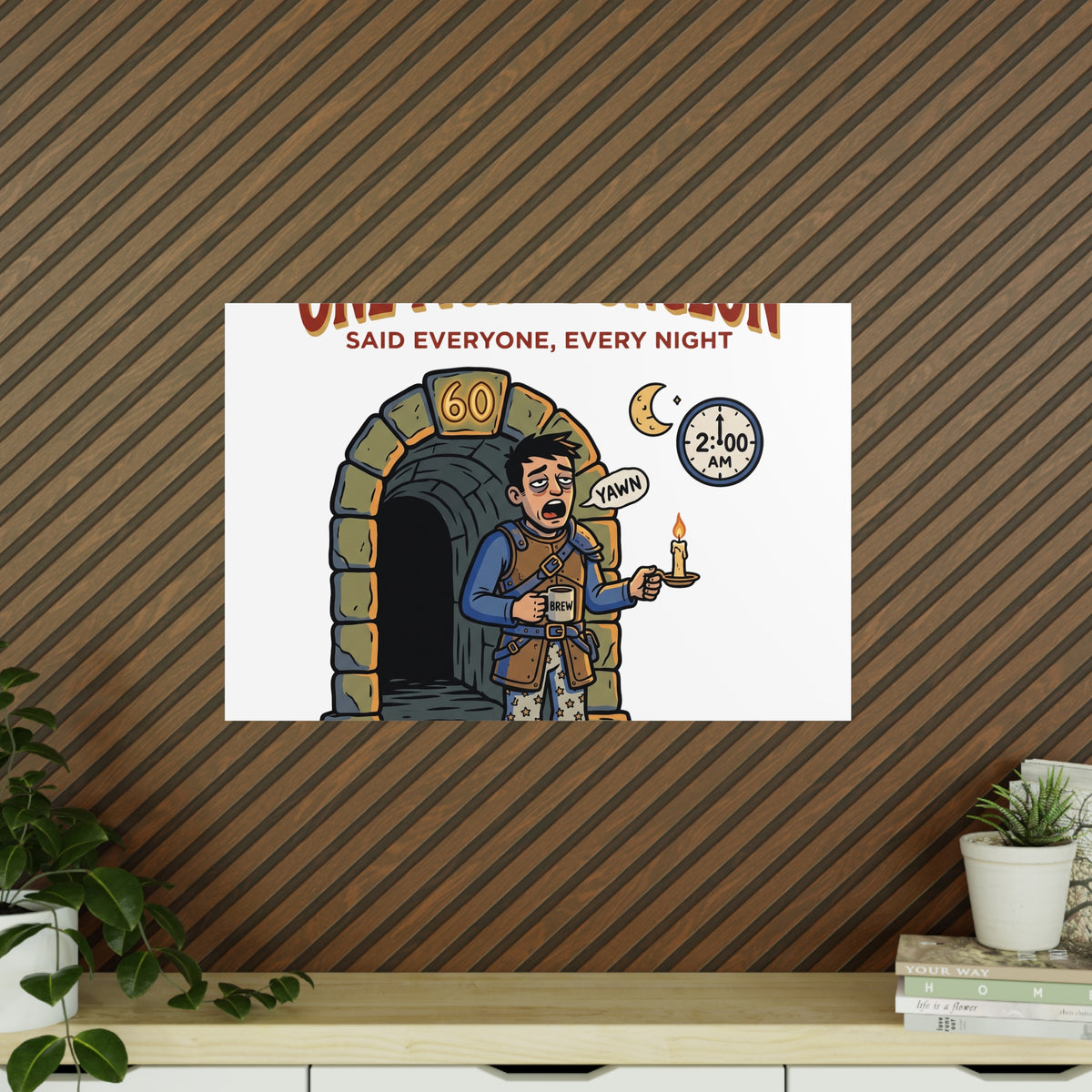 One More Dungeon RPG Poster — "One More Dungeon Said Everyone, Every Night" Photopaper Print