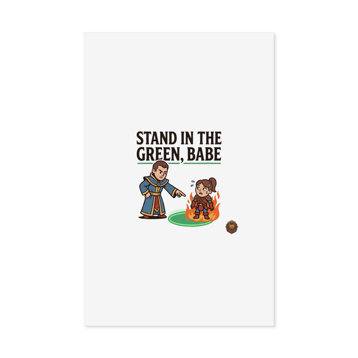Stand in the Green, Babe Poster — Funny Gamer Spellcasting Art Print