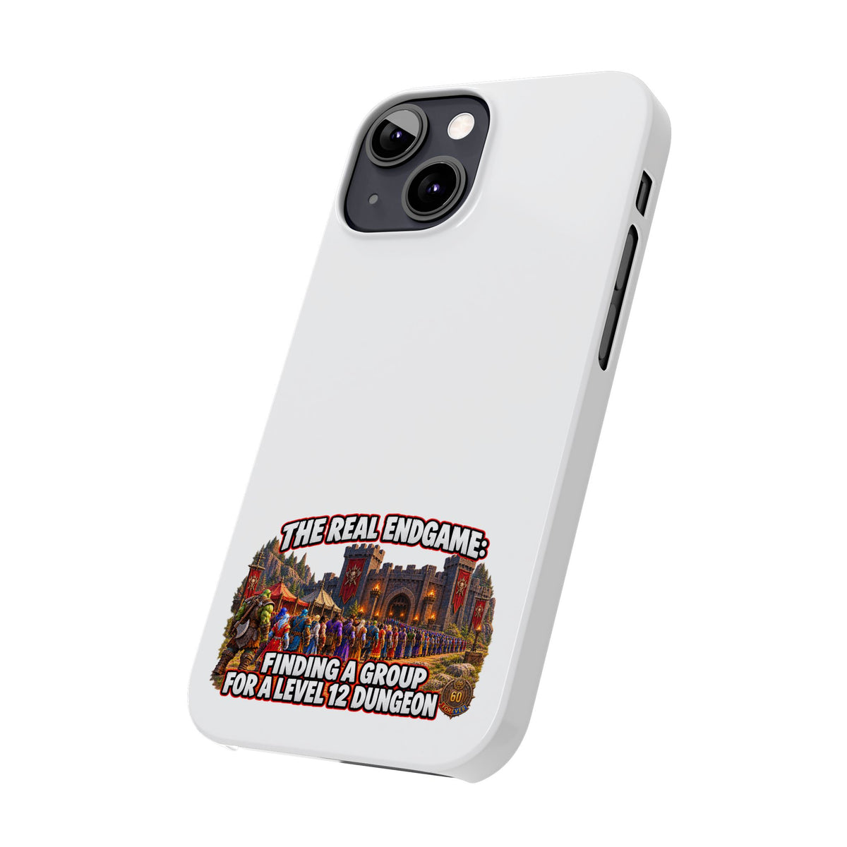 Phone Case — “The Real Endgame: Finding a Group for a Level 12 Dungeon” Gamer Design