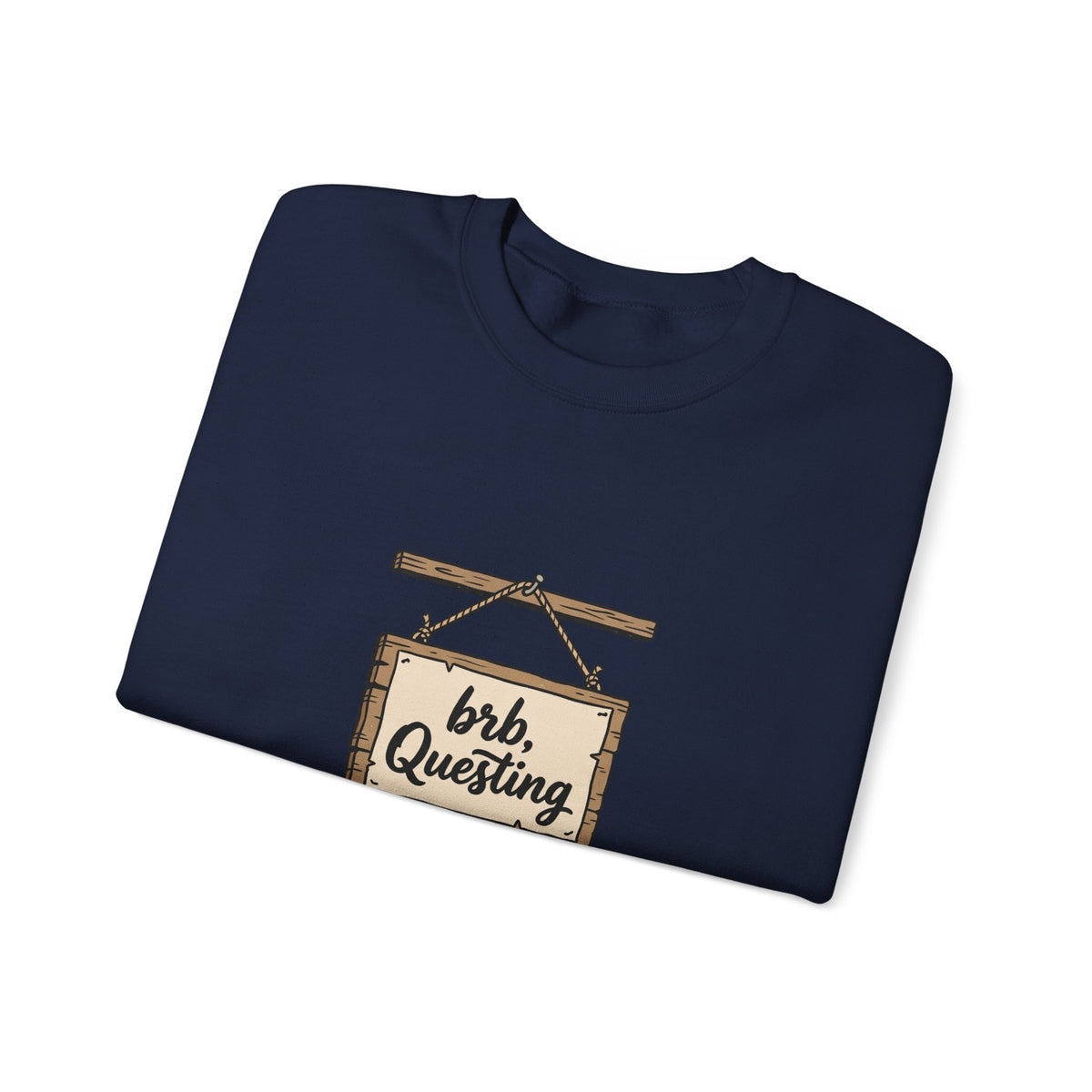 Crewneck Sweatshirt — “brb, Questing” RPG Gamer Graphic