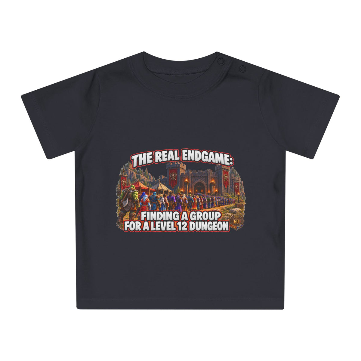 Baby T-Shirt – “The Real Endgame: Finding A Group For A Level 12 Dungeon” Gamer Onesie