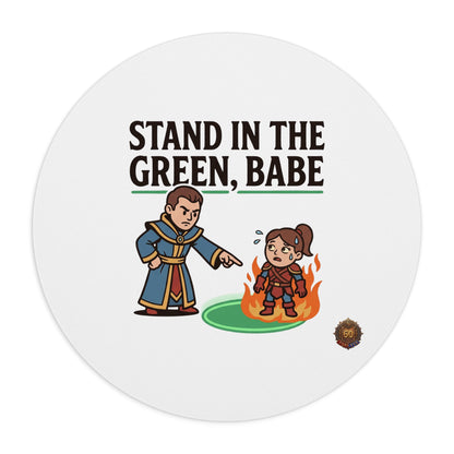 Mouse Pad — “Stand in the Green, Babe” Gaming Mousepad (Healer/Tank RPG Humor)