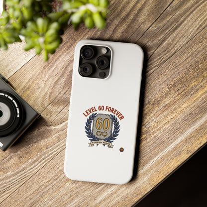 Level 60 Forever Slim Phone Case — 60th Birthday Gift, Milestone Celebration