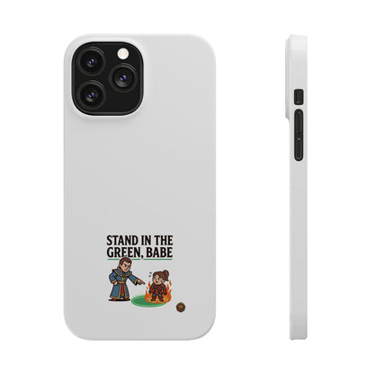 Stand in the Green, Babe Slim Phone Case — Funny Golf Cartoon Phone Cover