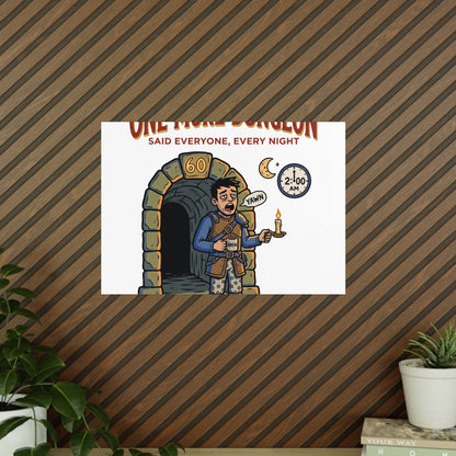 One More Dungeon RPG Poster — "One More Dungeon Said Everyone, Every Night" Photopaper Print