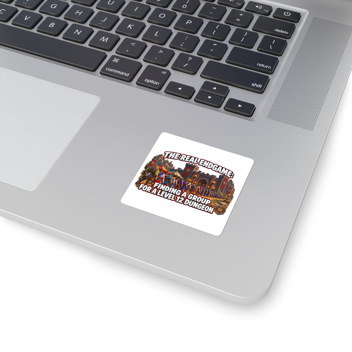 Square Sticker — "The Real Endgame: Finding a Group for a Level 12 Dungeon" (Gamer Humor)