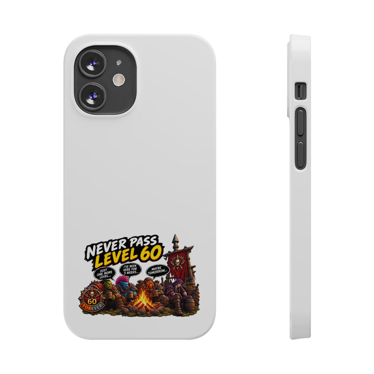 Phone Case — 'Never Pass Level 60' RPG Gamer Slim Case