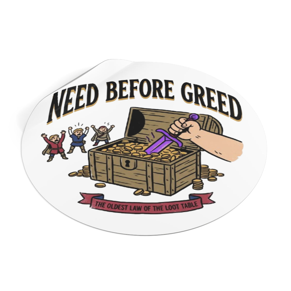 Need Before Greed Round Vinyl Sticker — Funny RPG / Dungeons & Dragons Loot Rule Sticker