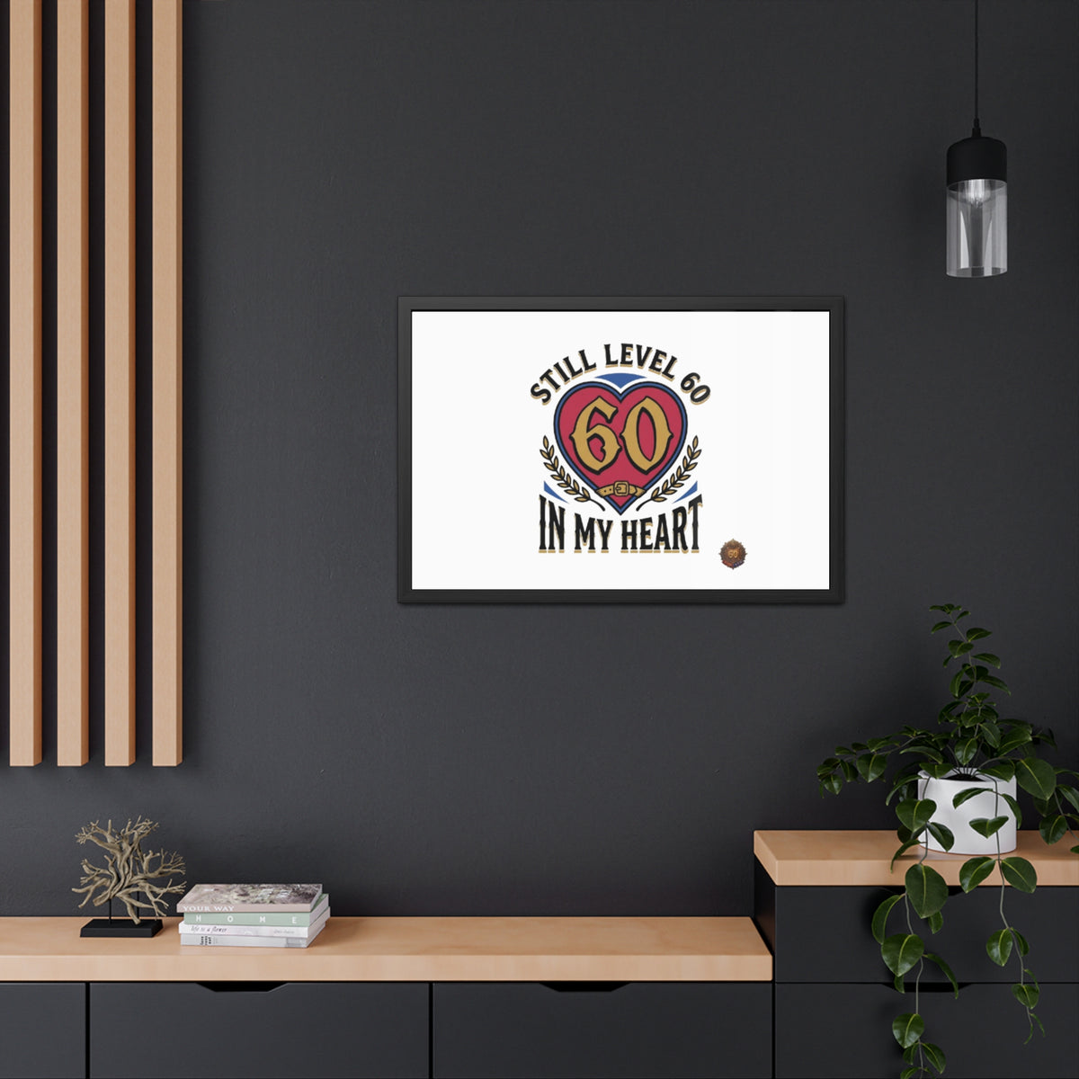 Framed Poster — "Still Level 60 In My Heart" 60th Birthday Retro Heart Print