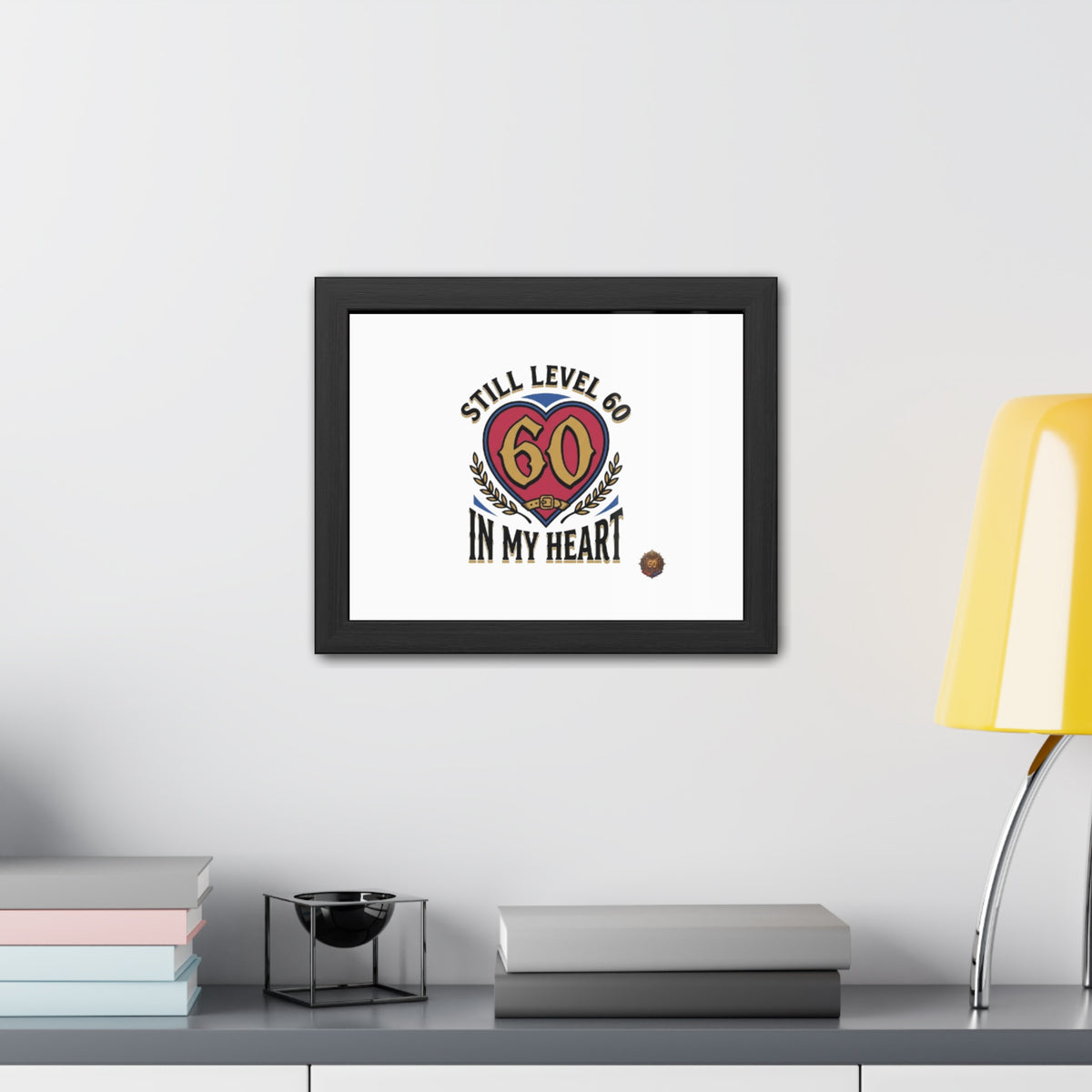 Framed Poster — "Still Level 60 In My Heart" 60th Birthday Retro Heart Print