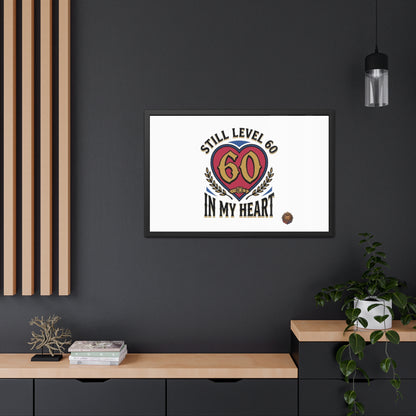 Framed Poster — "Still Level 60 In My Heart" 60th Birthday Retro Heart Print