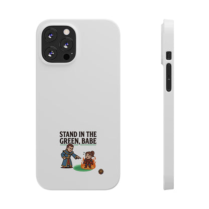 Stand in the Green, Babe Slim Phone Case — Funny Golf Cartoon Phone Cover