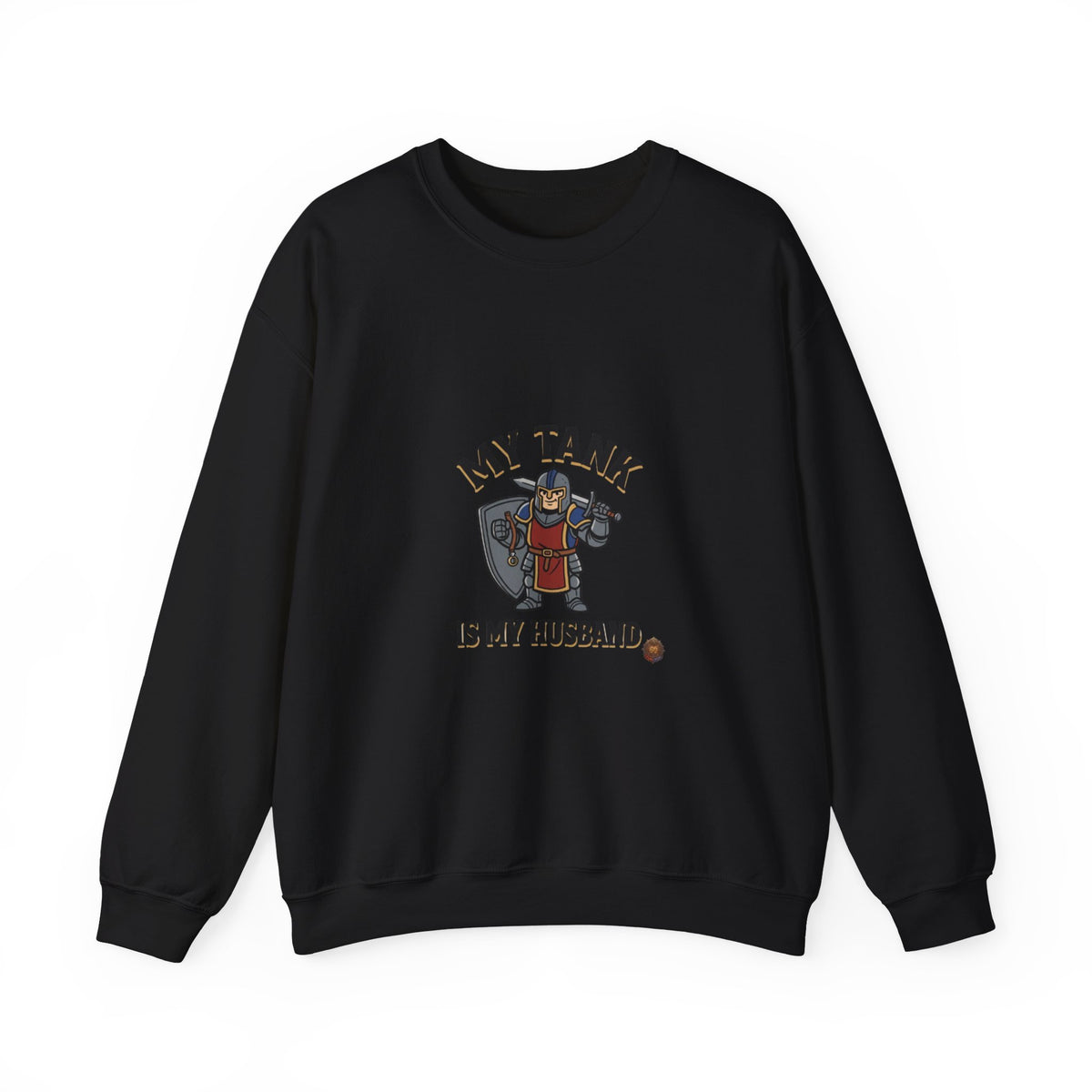 Crewneck Sweatshirt — "My Tank Is My Husband" RPG Gamer Graphic