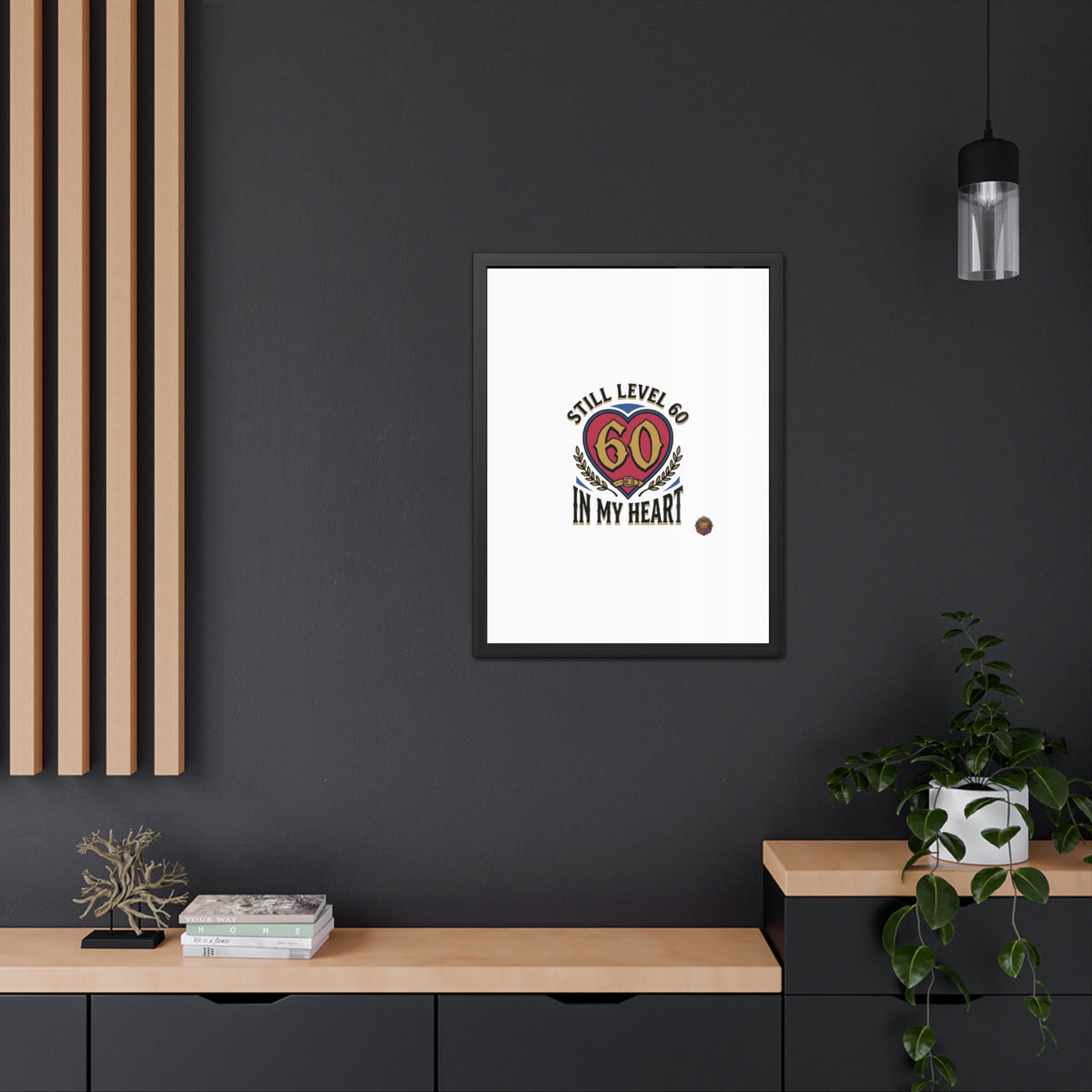 Framed Poster — "Still Level 60 In My Heart" 60th Birthday Retro Heart Print