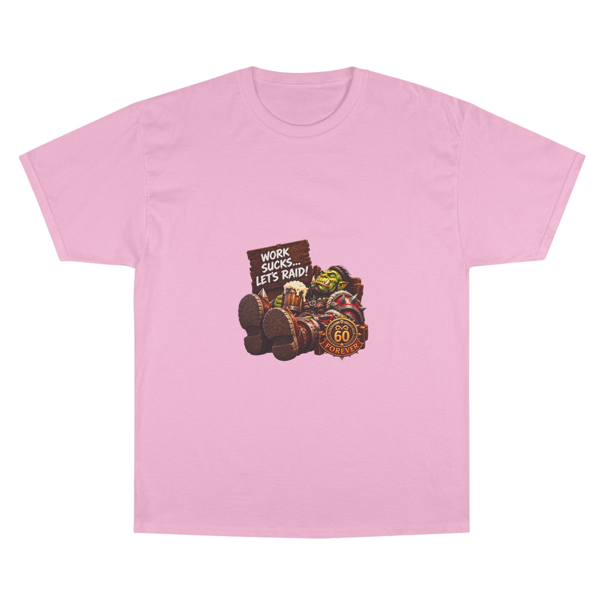 Gaming Champion T-Shirt — "Work Sucks... Let's Raid!" Funny MMO Raid Shirt