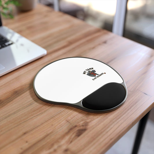 Mouse Pad with Wrist Rest — "My Tank Is My Husband" Gaming Desk Pad