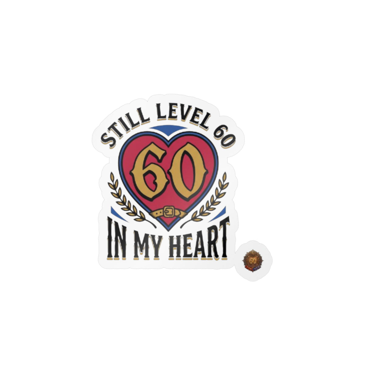 60th Birthday Vinyl Decal — "Still Level 60 In My Heart" Kiss-Cut Sticker