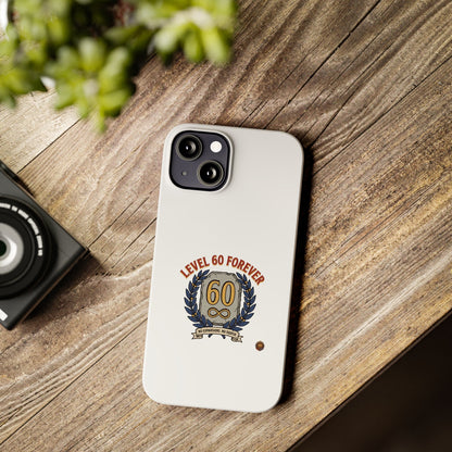 Level 60 Forever Slim Phone Case — 60th Birthday Gift, Milestone Celebration