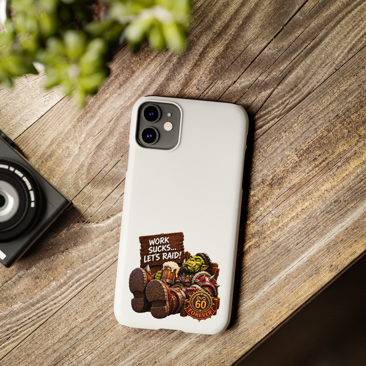 Slim Phone Case — "Work Sucks... Let’s Raid!" Gamer Orc 60 Forever Design