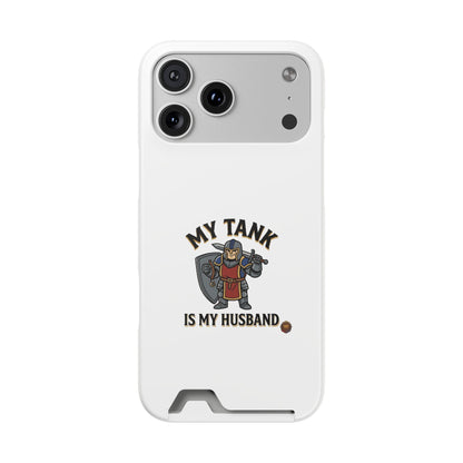 Phone Case with Card Holder — "My Tank Is My Husband" Gamer Military Wallet Case