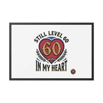 Framed Poster — "Still Level 60 In My Heart" 60th Birthday Retro Heart Print