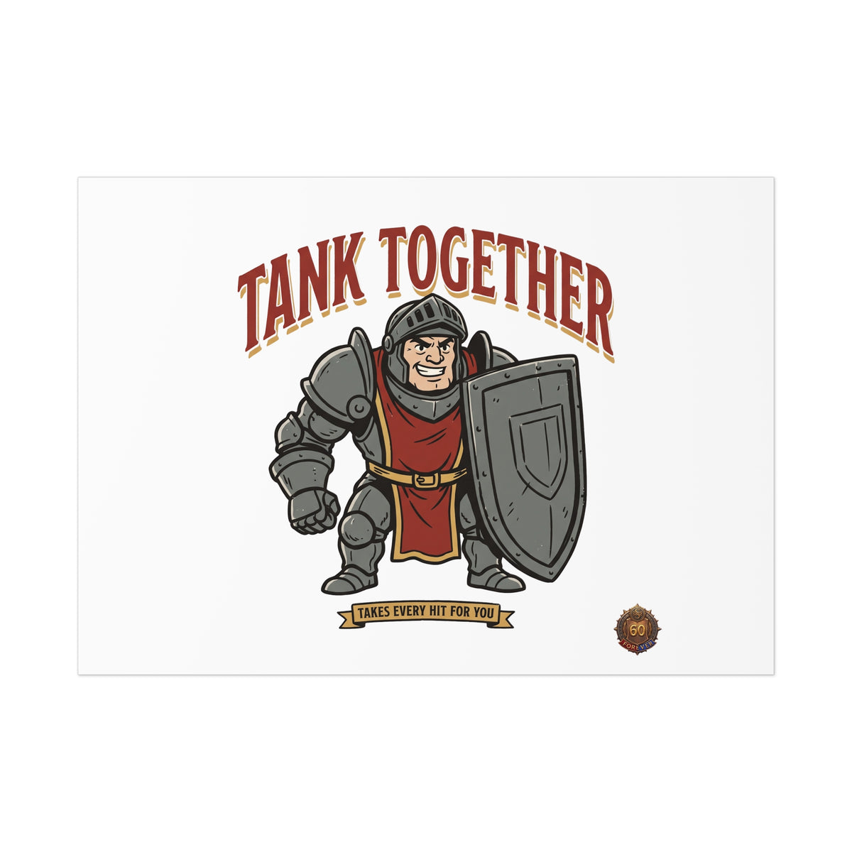 Tank Together Poster — Funny RPG Tank Roleplay Wall Art ("Takes Every Hit for You")