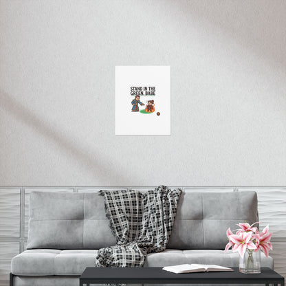 Stand in the Green, Babe Poster — Funny Gamer Spellcasting Art Print