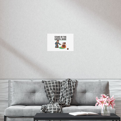 Stand in the Green, Babe Poster — Funny Gamer Spellcasting Art Print