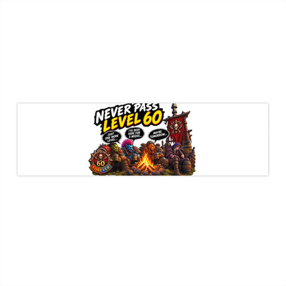 Never Pass Level 60 Sticker — Funny Gamer Bumper Decal, RPG Camping Party Design