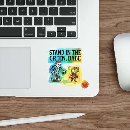 Holographic Die-Cut Sticker — "Stand in the Green, Babe" RPG Spell Sticker