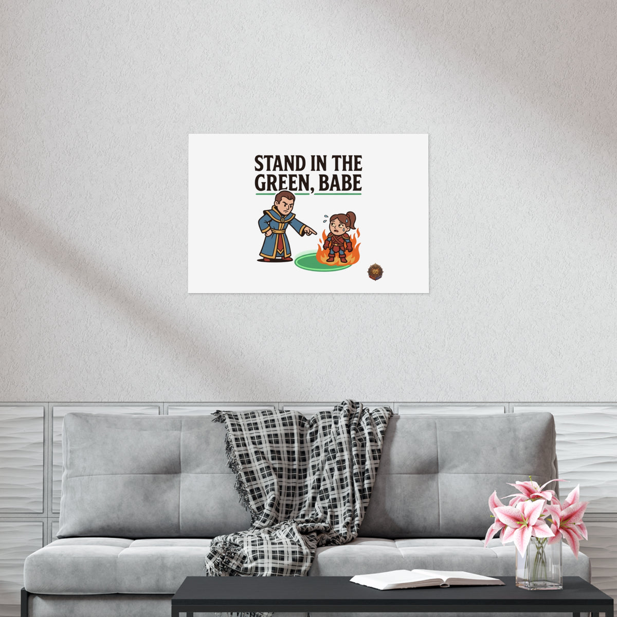 Stand in the Green, Babe Poster — Funny Gamer Spellcasting Art Print