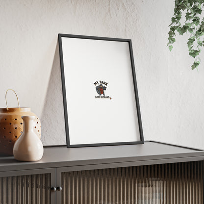 Framed Poster “My Tank Is My Husband” - Military Tank Lover Wall Art