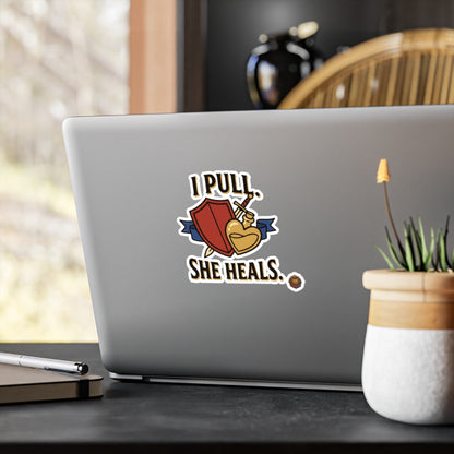 I Pull. She Heals. RPG Healer Sticker — Vinyl Kiss-Cut