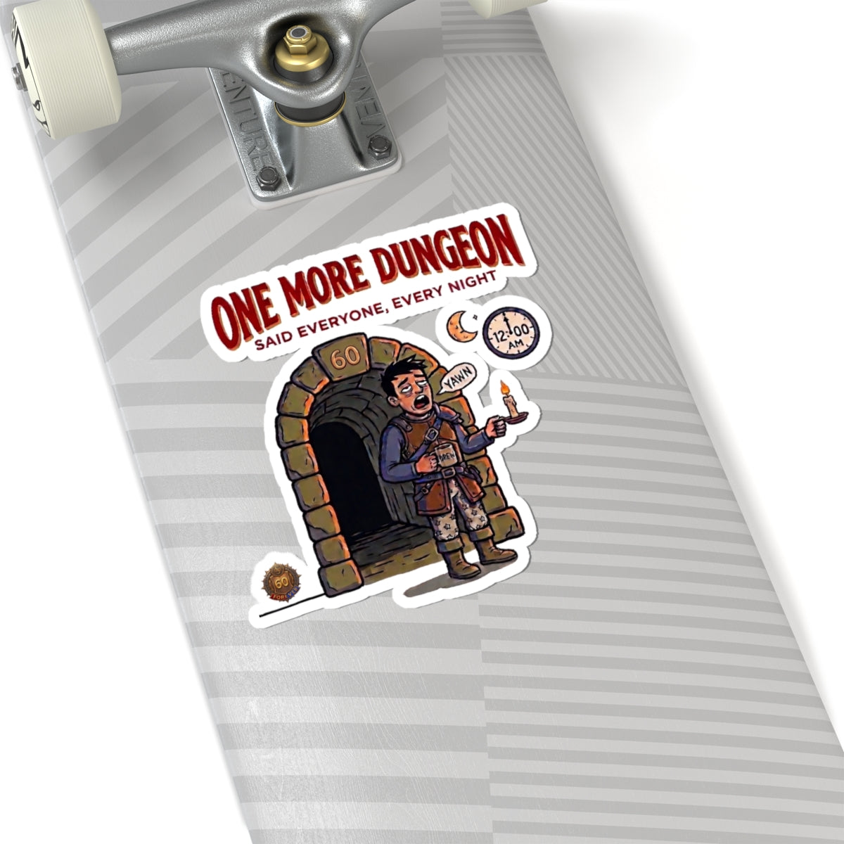 Sticker — "One More Dungeon" RPG Humor Kiss-Cut Sticker