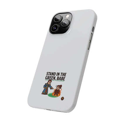 Stand in the Green, Babe Slim Phone Case — Funny Golf Cartoon Phone Cover