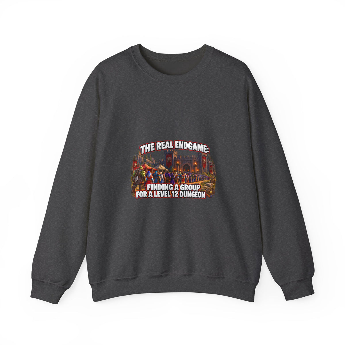 Gaming Crewneck Sweatshirt — "The Real Endgame: Finding a Group for a Level 12 Dungeon"