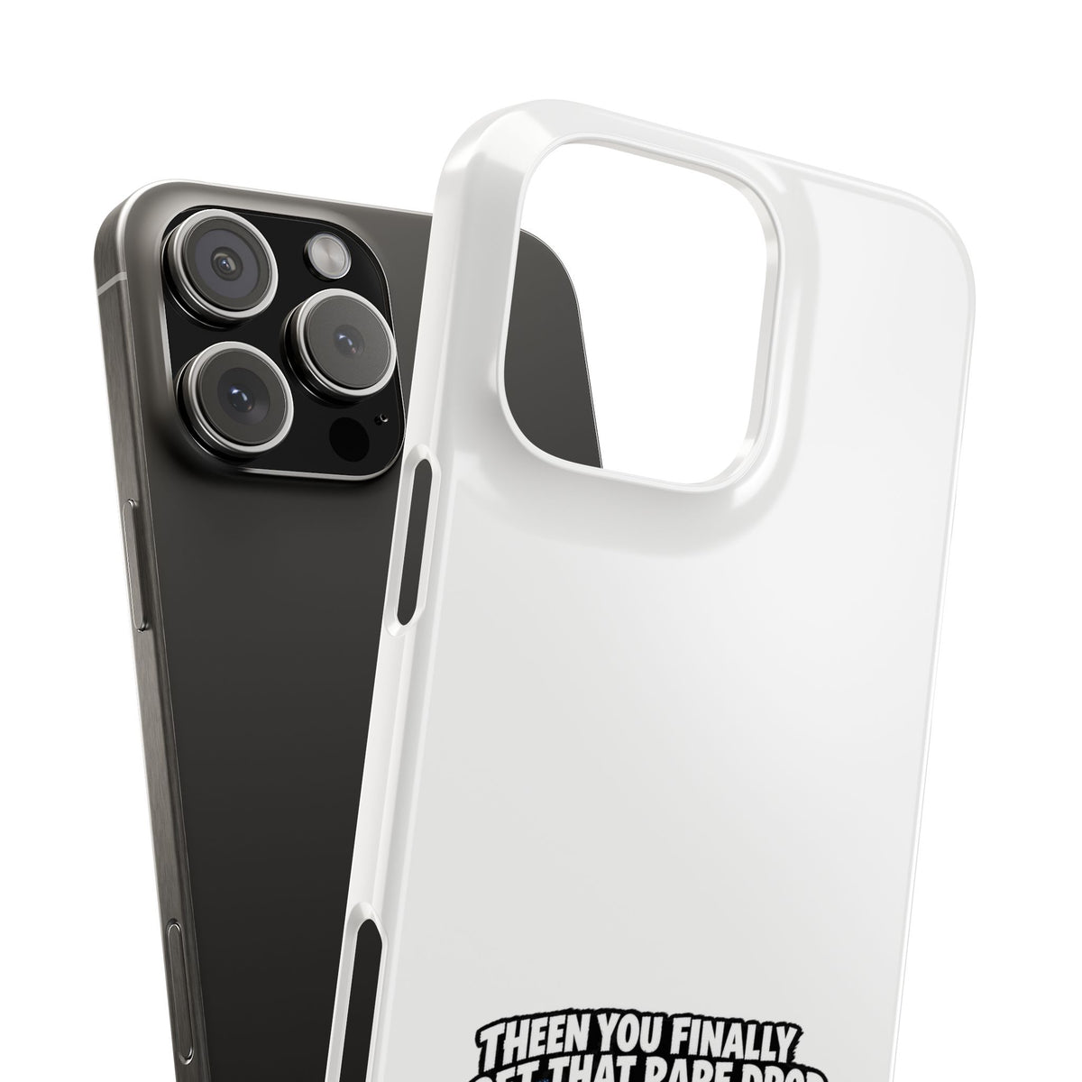 Slim Phone Case — Funny Gamer Design “Then You Finally Get That Rare Drop… And It’s BOE So You Can’t Use It”